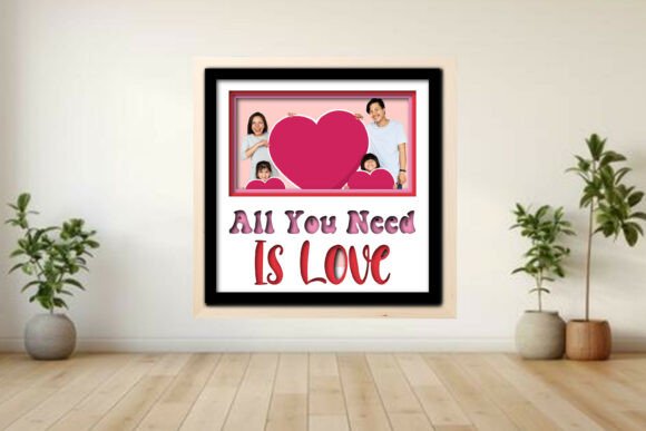 All You Need is Love Photo Frame Shadow Graphics and Crafts