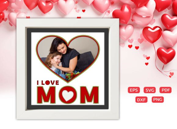 I Love Mom Shadow Box Phato Frame Graphics and Graphic Templates Review