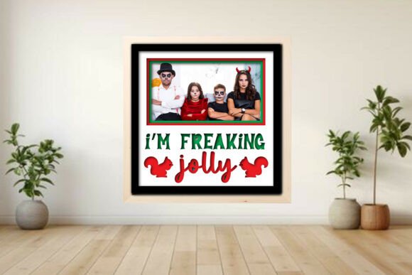 I’m Freaking Jolly Photo Frame Shadow Graphics and Crafts